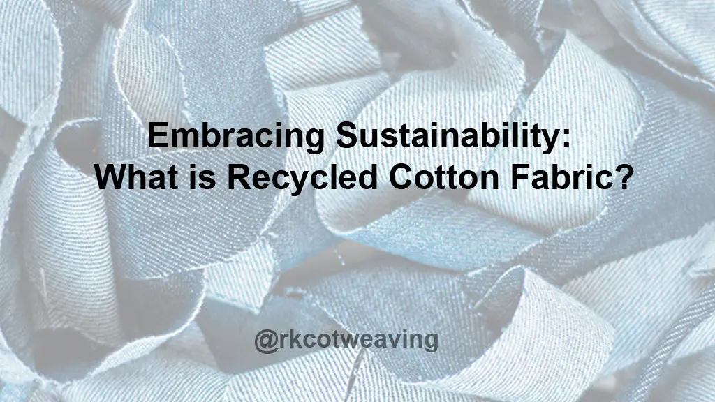 Environmental benefits of Recycled Cotton Fabric